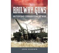 Railway Guns: British and German Guns at War
