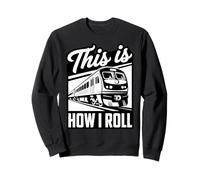 Railway How I Roll Railfan Trainspotter Locomotive Sweatshirt