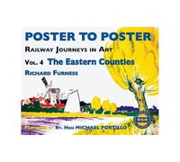 Railway Journeys in Art Volume 4: The Eastern Counties (Poster to Poster Series 4)