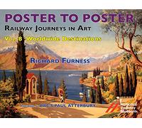 Railway Journeys in Art Volume 8: Worldwide Destinations (Poster to Poster Series)