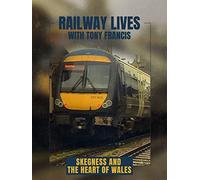 Railway Lives with Tony Francis: Skegness and the Heart of Wales