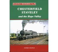 Railway Memories No.30 CHESTERFIELD, STAVELEY & the Hope Valley
