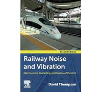 Railway Noise and Vibration: Mechanisms, Modelling, and Means of Control – Elsevier