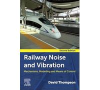 Railway Noise and Vibration: Mechanisms, Modelling, and Means of Control