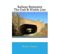 Railway Remnants: The Crab & Winkle Line