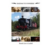 Railway to Nowhere: Branch Line to Laxfield (East Anglia/Suffolk) [DVD]
