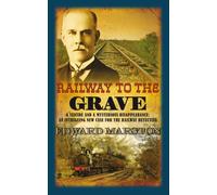 Railway to the Grave : The bestselling thrilling Victorian mystery series