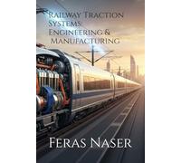 Railway Traction Systems: Engineering & Manufacturing