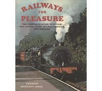 Railways for Pleasure: A Complete Guide to Steam and Scenic Lines in the British Isles
