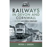 Railways in Devon and Cornwall in the Late 20th Century