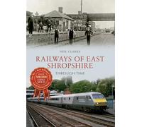 Railways of East Shropshire Through Time