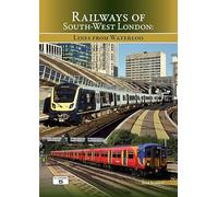 Railways of South West London: Lines from Waterloo