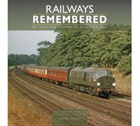 Railways Remembered: BR Traction - Green to Blue 1959-1984: Photographs from the Derek Cross Collection
