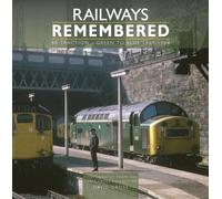 Railways Remembered: BR Traction - Green to Blue 1959-1984 : Photographs from the Derek Cross Collection