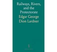 Railways, Rivers, and the Protectorate: Uganda 1909-1910: transport, trade and everyday life under colonial development