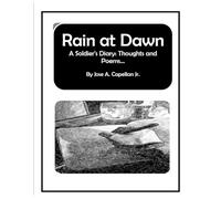 Rain at Dawn: A Soldiers Diary: Thoughts and Poems...