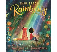 Rain Before Rainbows