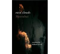 Rain Clouds: Love songs of Meerabai