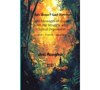 Rain Doesn’t Last Forever: 100 Messages of Hope from My Struggle with Clinical Depression | English - French - Japanese