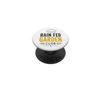 Rain Fed Garden Club Community and Backyard Gardening Lovers PopSockets Adhesive PopGrip