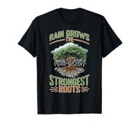 Rain Grows The Strongest Roots Motivation Quote T-Shirt