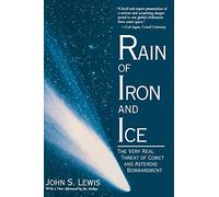 Rain Of Iron And Ice: The Very Real Threat Of Comet And Asteroid Bombardment (Helix Books)