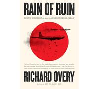 Rain of Ruin: Tokyo, Hiroshima, and the Surrender of Japan