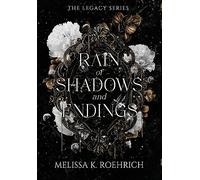 Rain of Shadows and Endings: 1 (Legacy)