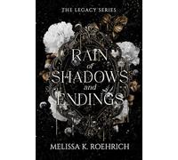 Rain of Shadows and Endings: 1 (The Legacy Series)