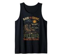 Rain Or Shine Birds are Waiting Birdwatcher Bird Watching Tank Top