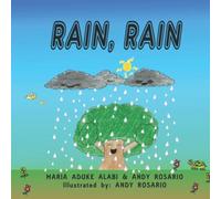 Rain, Rain: Humorous children's book about the troubles and discomforts that rain brings humans and how nature celebrates it.