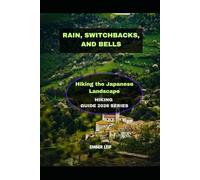 RAIN, SWITCHBACKS, AND BELLS: HIKING THE JAPANESE LANDSCAPE