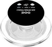 Rain Wind Or Snow I Will Walk My Dog Tee For Men Women Pet PopSockets PopGrip for MagSafe
