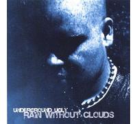 Rain Without Clouds by Underground Ugly (2006-07-11)