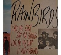 Rainbirds - Call Me Easy Say I'm Strong Love Me My Way It Ain't Wrong [VINYL]