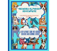 “Rainbow Alphabet Adventure " Coloring Book for Kids Ages 4-8!: A Lively Alphabet Game with Adorable Creatures and Blooming Flowers!