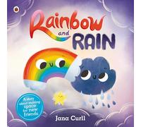 Rainbow and Rain: A fun-filled picture book about making friends and spreading kindness