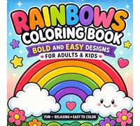 Rainbow Coloring Book: Rainbow Coloring Book for Kids, Adults, Seniors, Beginners, Bold & Easy Simple Designs, Summer Coloring Book