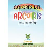 Rainbow Colors: Un Libro para Aprender los Colores para Niños Pequeños y Preescolares Actividades Divertidas para Reconocer y Aprender los Colores - Para Niños de 2 a 5 Años