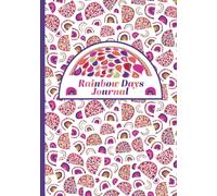 Rainbow Days Undated Journal: An inspiring, practical and portable writing aid