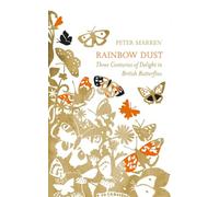 Rainbow Dust: Three Centuries of Delight in British Butterflies