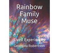 Rainbow Family Muse: Lived Experiences