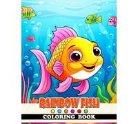 Rainbow Fish Coloring Book: Fun And Easy Coloring Pages In Cute Style For All Ages To Relax And Unwind