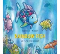 Rainbow Fish to the Rescue: (The Rainbow Fish New edition)