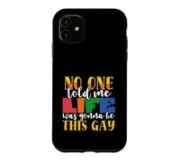 Rainbow Flag Nobody Told Me Life This Gay Pride LGBTQ Case for iPhone 11