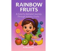 Rainbow Fruits Alphabet: Discover Letters and Tasty Fruits Through Fun Coloring and Learning