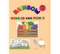 Rainbow Fruits & Veggies: Color, Learn & Play!: A Fun Coloring & Activity Book with Amazing Facts for Kids Ages 3-8