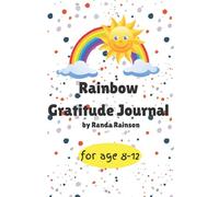 Rainbow Gratitude Journal: Awesome Gratitude Journal to help children develop a growth mindset in a creative & fun way