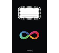 Rainbow Infinity Love Autism Neurodiversity Awareness Symbol Notebook: Autism Teacher Journal, Autism Awareness Gift Notebook 110 Lined Pages 6"x9" Keepsake Journal And Memory