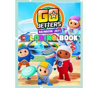 Rainbow Joy! - Go Jetters Coloring Book: Lovely Gift Giving Many Illustrations Of For Kids Ages 4-6 To Boost Their Creativity And Relieve Stress
